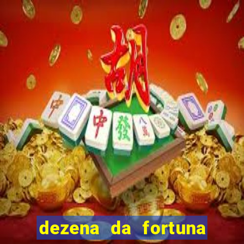 dezena da fortuna como funciona